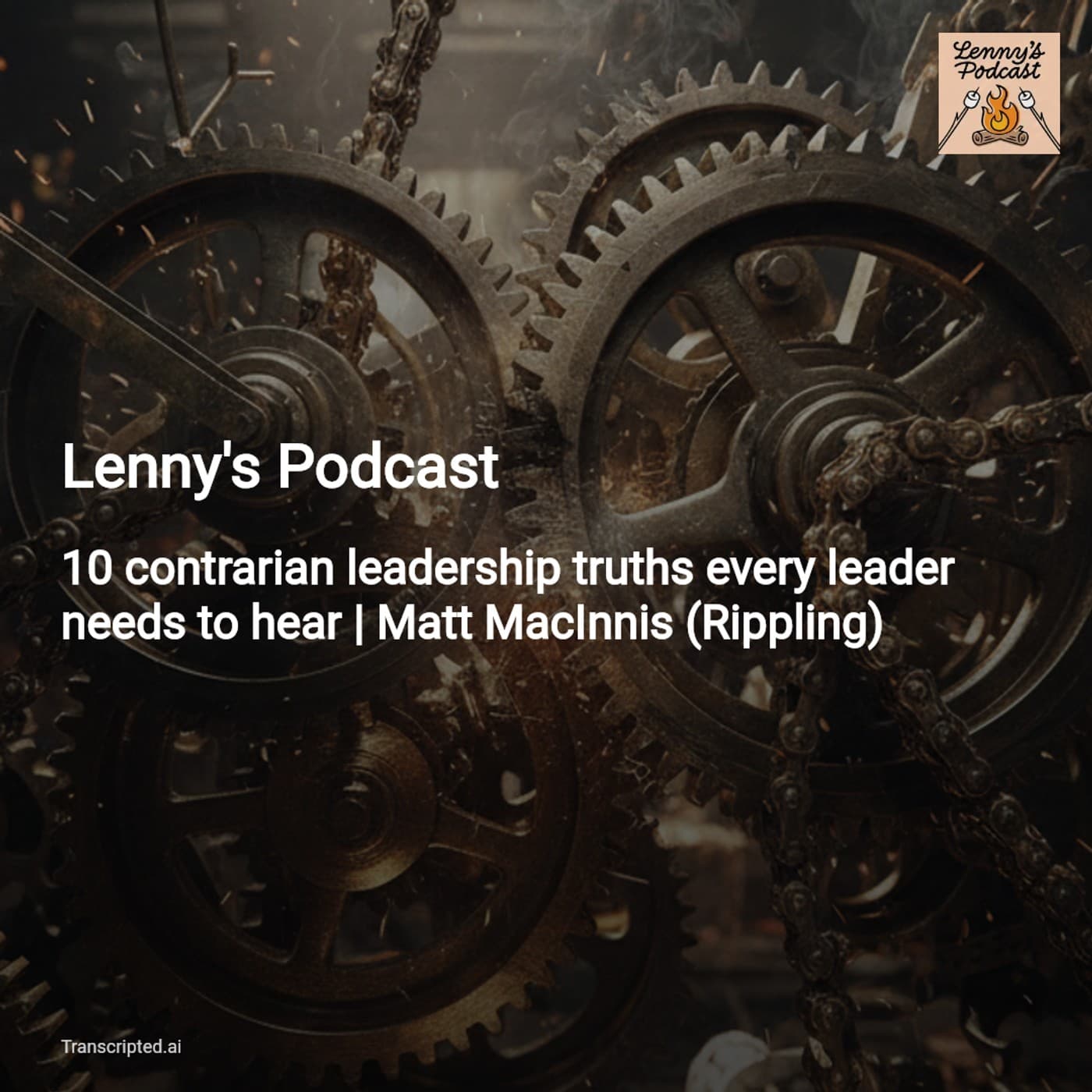 10 Contrarian Leadership Truths — Lenny's Podcast (Condensed) - AI Podcast Summaries from Transcripted.ai (VIDEO) cover