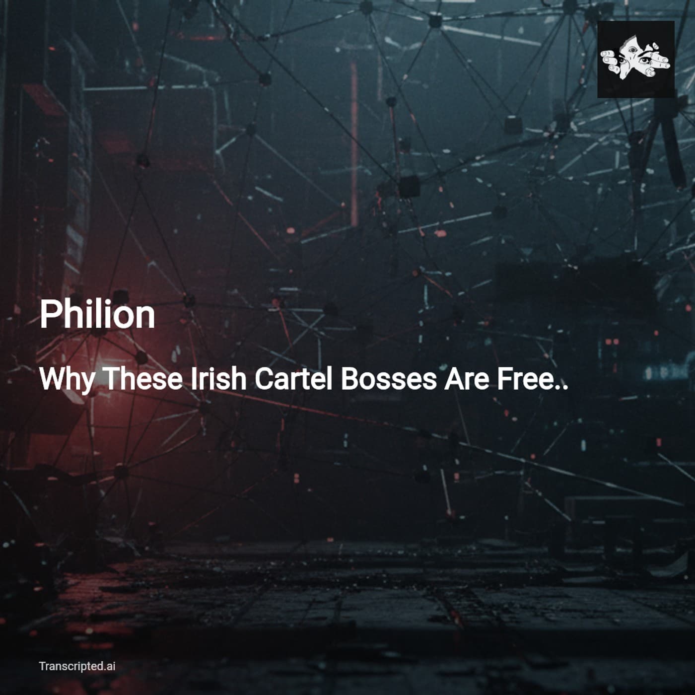 Why Irish Cartel Bosses Remain Untouchable — Philion - AI Podcast Summaries from Transcripted.ai (VIDEO) cover