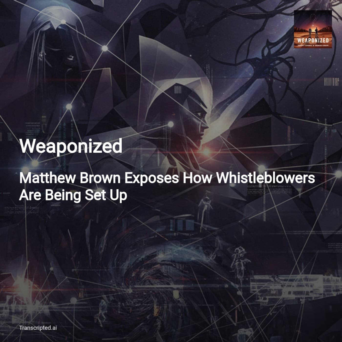 Weaponized: How 'Immaculate Constellation' Sequesters UAP Intelligence — Weaponized (Condensed) - AI Podcast Summaries from Transcripted.ai (VIDEO) cover