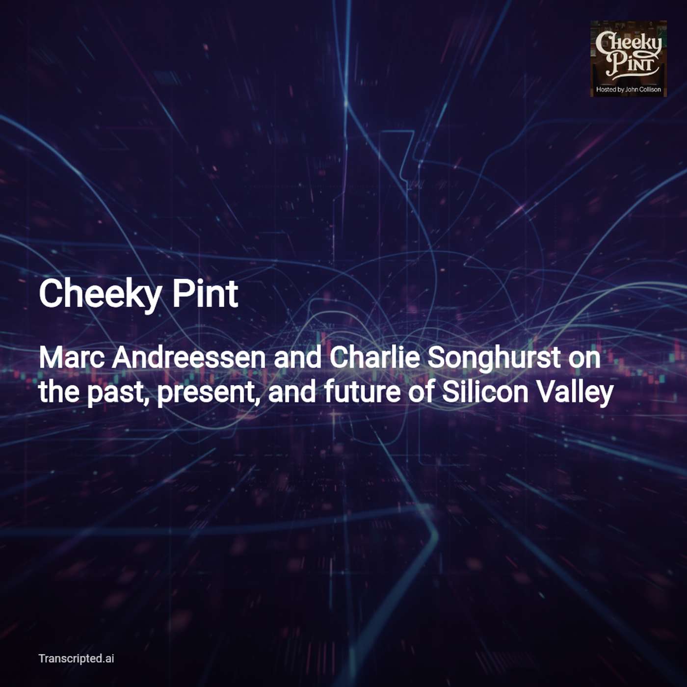 AI, VC & the Soul of Silicon Valley — Cheeky Pint (Condensed) — AI Podcast Summaries from Transcripted.ai (VIDEO) cover