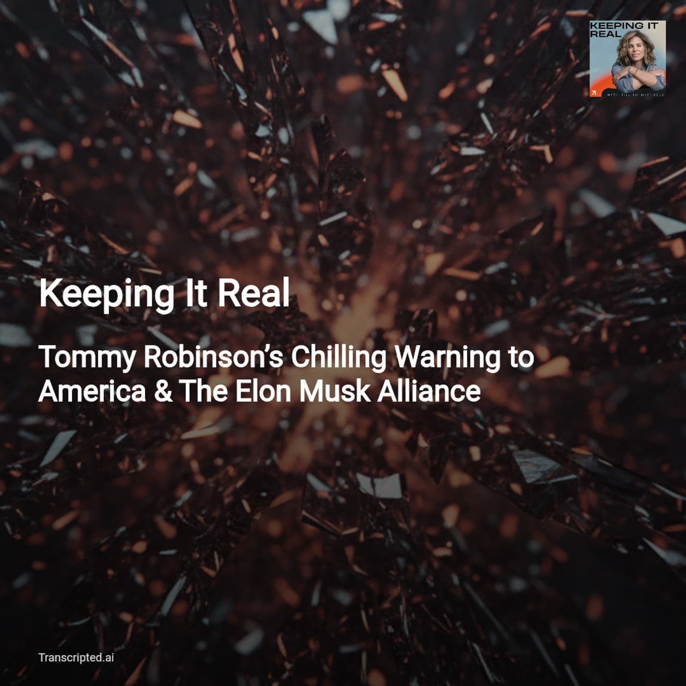 Tommy Robinson’s Warning to America — Keeping It Real (12-min Condensed) - AI Podcast Summaries from Transcripted.ai (VIDEO) cover