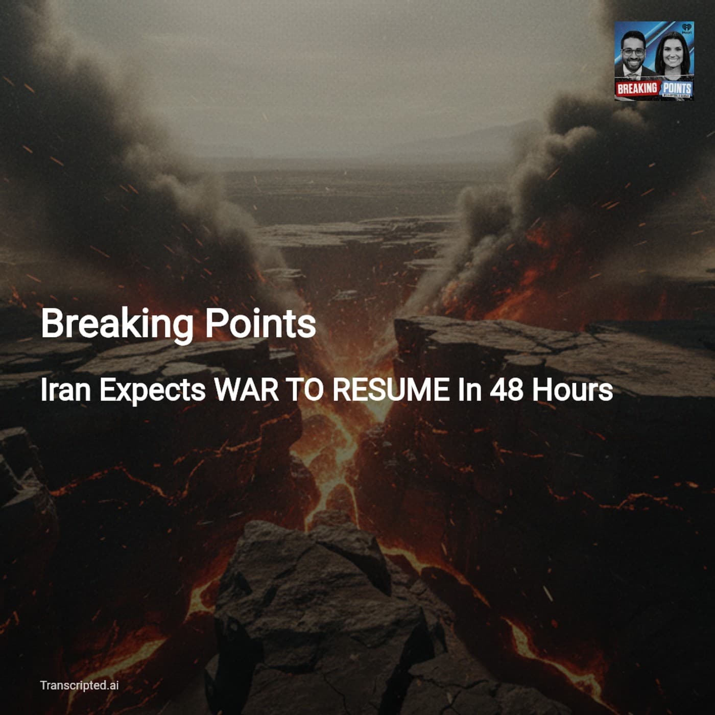 Breaking Points: Iran on the Brink — Is War Returning in 48 Hours? — AI Podcast Summaries from Transcripted.ai (VIDEO) cover