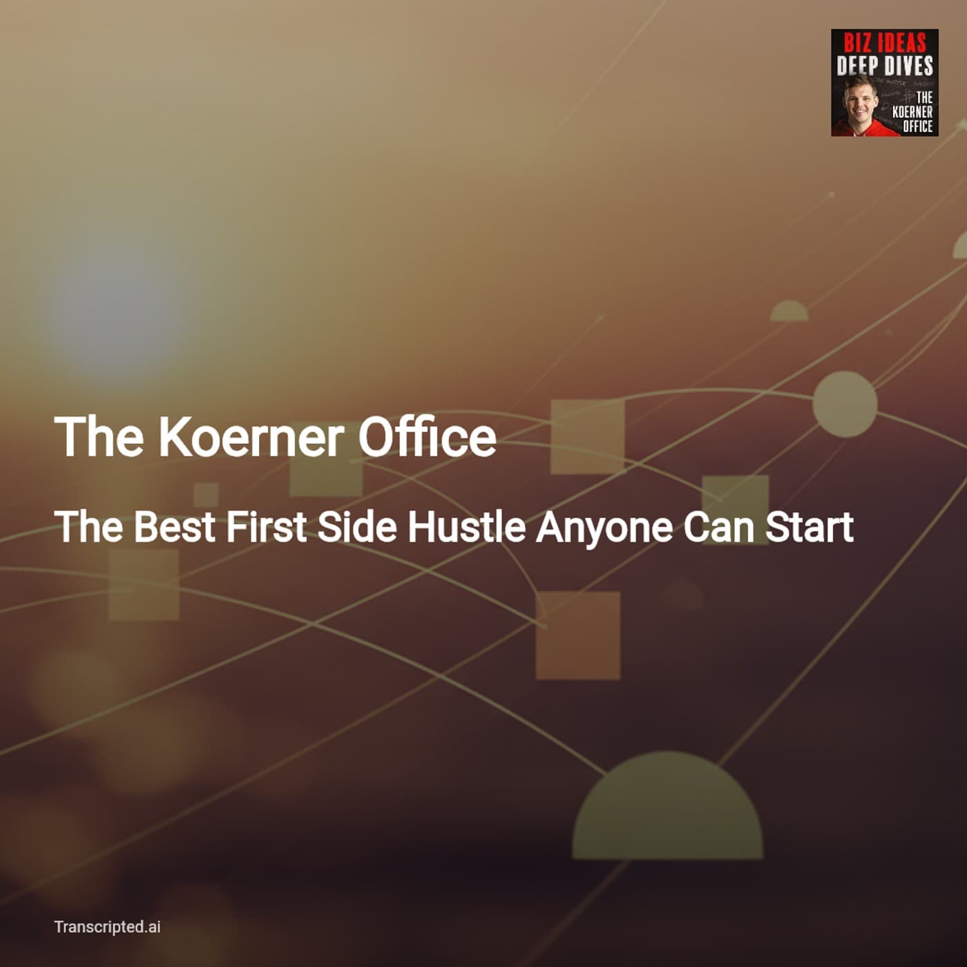 The Koerner Office — How Farmers Markets Became a $60k Summer Side Hustle - AI Podcast Summaries from Transcripted.ai (VIDEO) cover