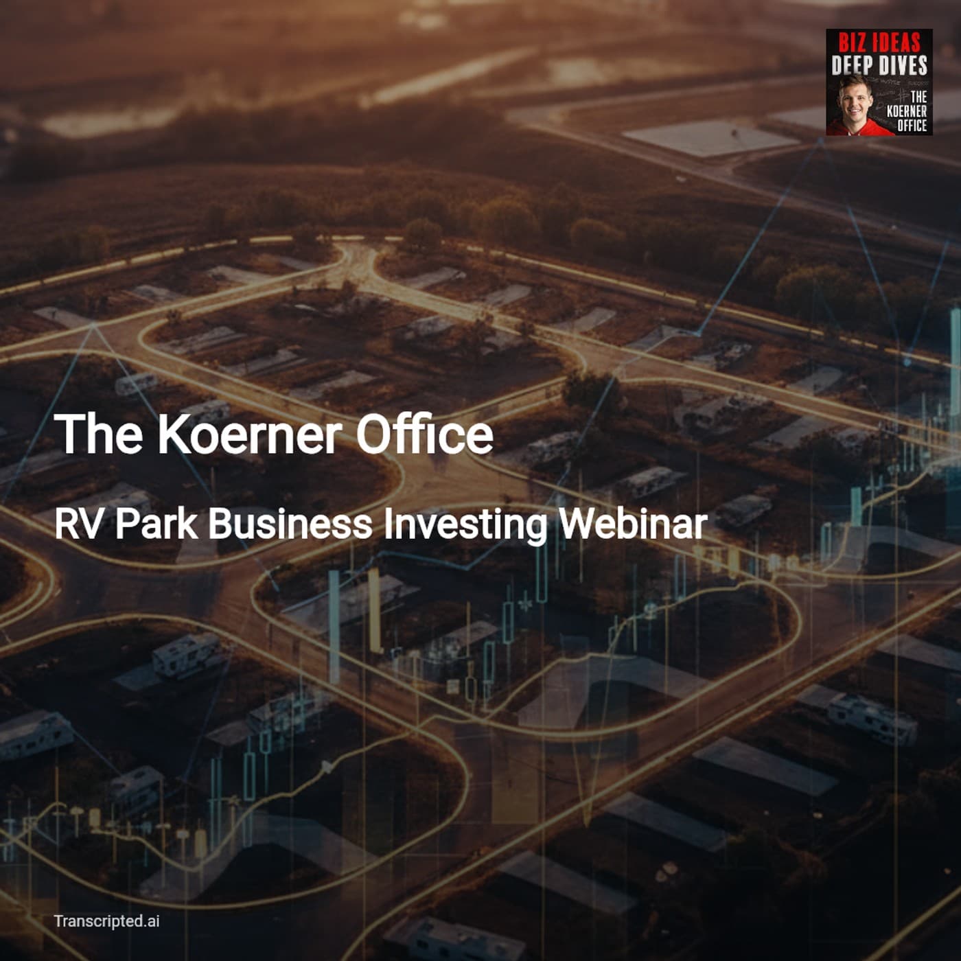 RV Parks: Scalable Cash Flow & Development Plays — The Koerner Office - AI Podcast Summaries from Transcripted.ai (VIDEO) cover