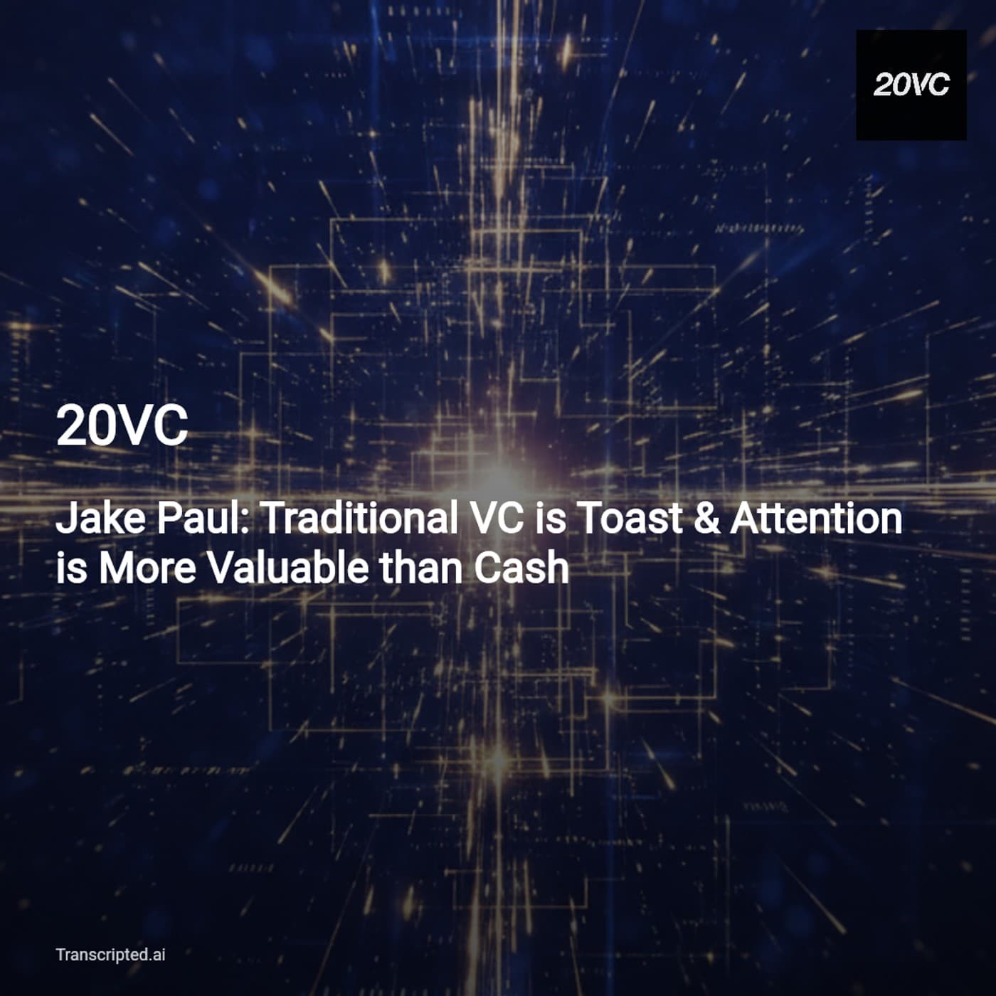 Attention Beats Capital — 20VC: Jake Paul on Culture-Driven Venture - AI Podcast Summaries from Transcripted.ai (VIDEO) cover