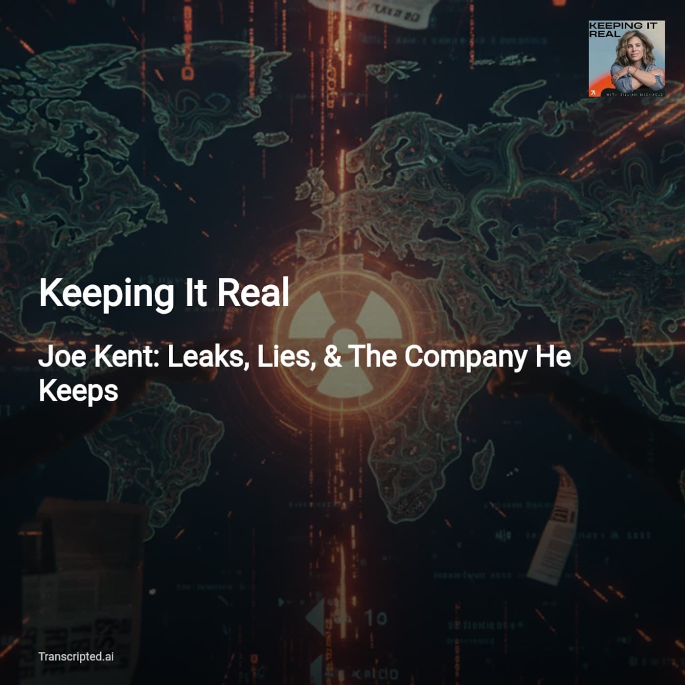 Keeping It Real — Joe Kent: Leaks, Iran & the Geopolitics Pushing Toward War - AI Podcast Summaries from Transcripted.ai (VIDEO) cover
