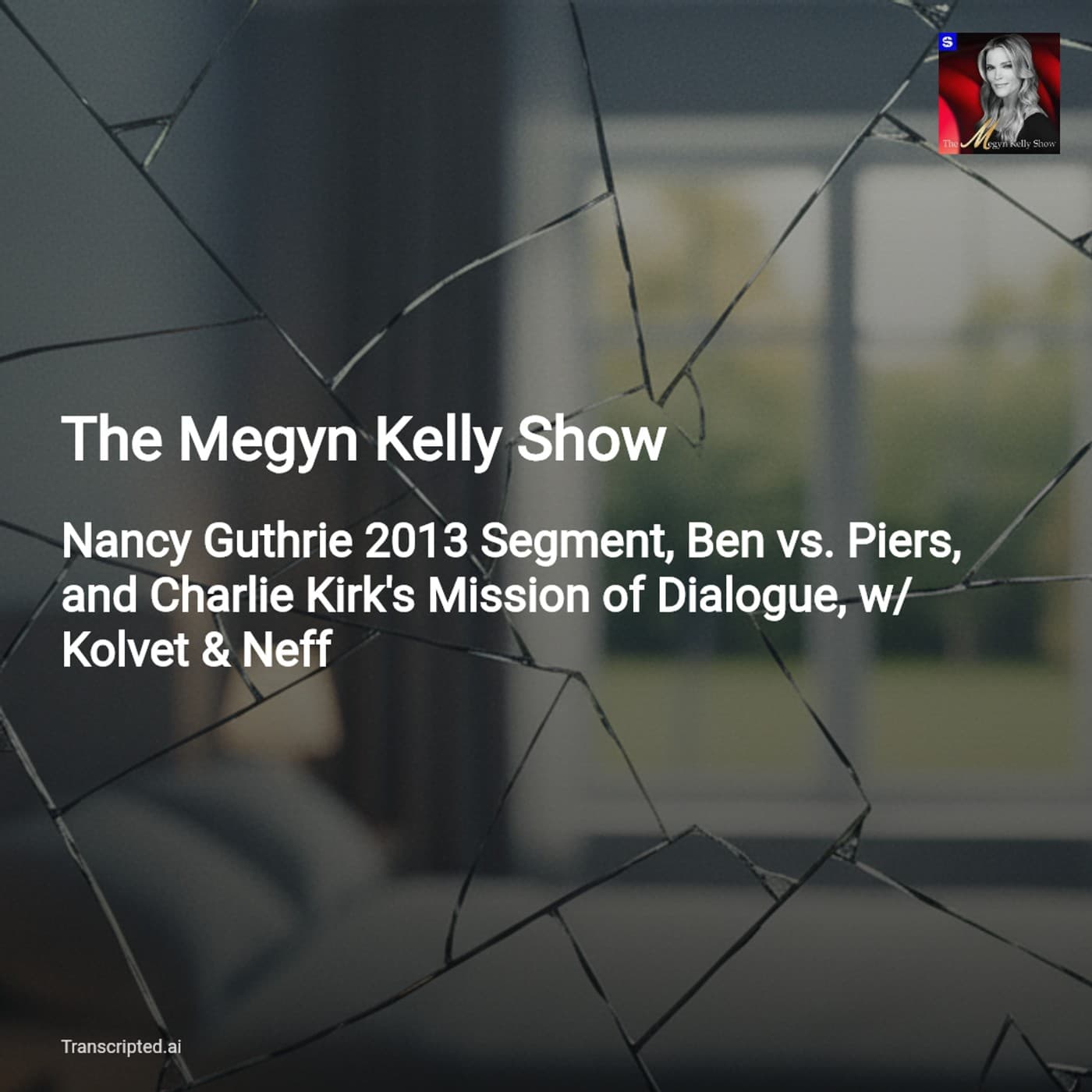 Narratives, Media and Missing Links — The Megyn Kelly Show (Condensed) - AI Podcast Summaries from Transcripted.ai (VIDEO) cover