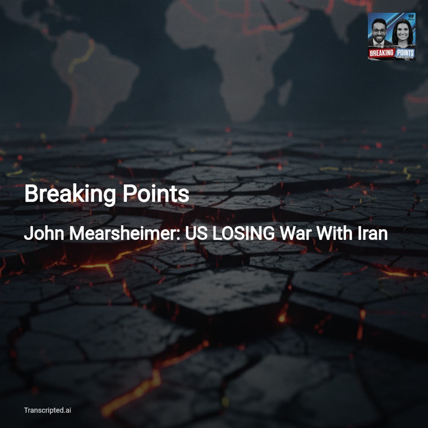 Is the U.S. Losing to Iran? — Breaking Points (Mearsheimer on Strategy) - AI Podcast Summaries from Transcripted.ai (VIDEO) cover