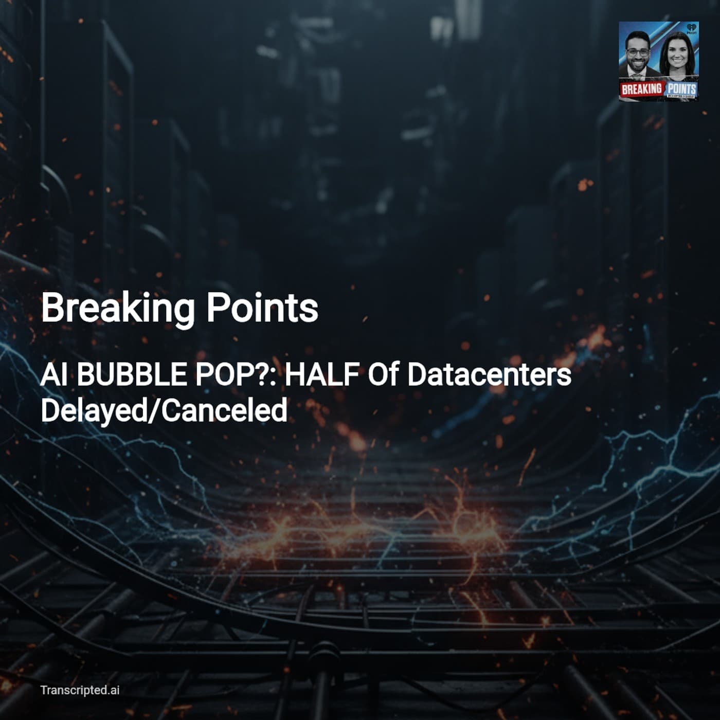 AI Bubble Popped? Breaking Points Explains Half of U.S. Data Centers Delayed - AI Podcast Summaries from Transcripted.ai (VIDEO) cover