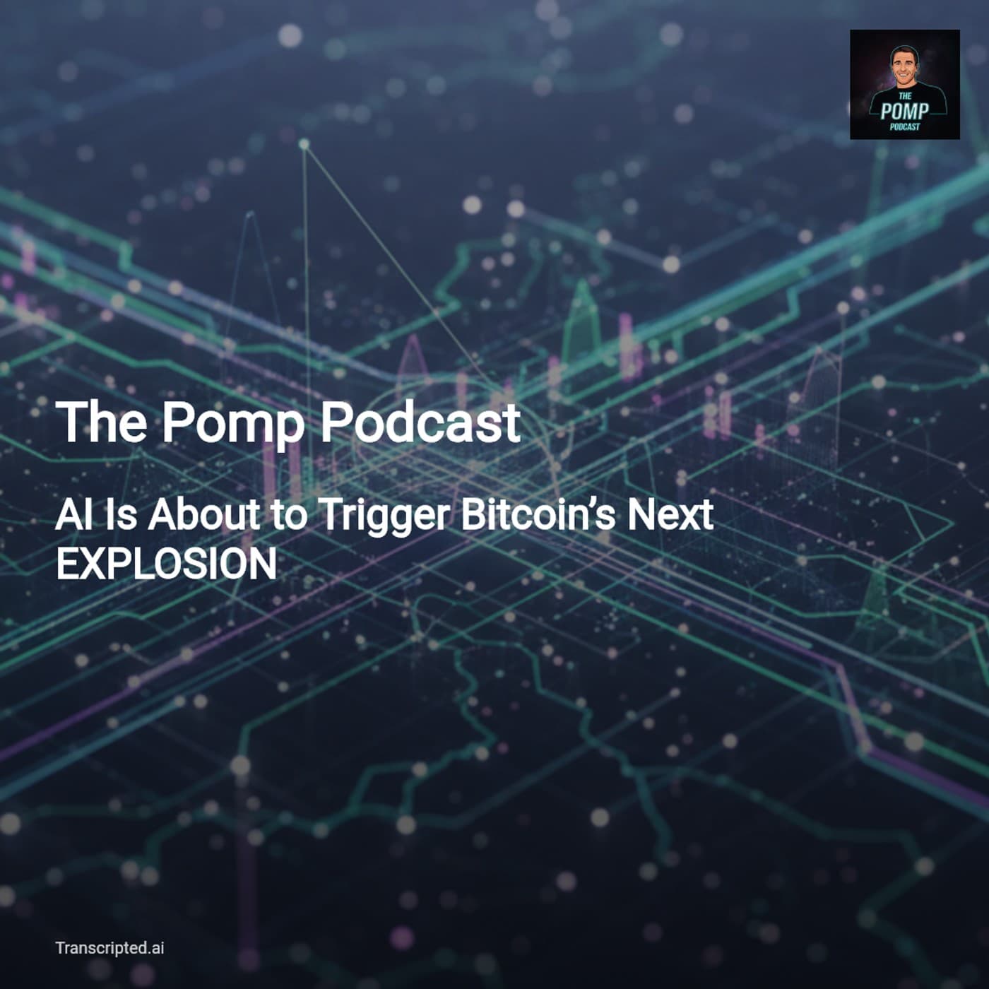 AI, Agents & Bitcoin's Next Surge — The Pomp Podcast - AI Podcast Summaries from Transcripted.ai (VIDEO) cover
