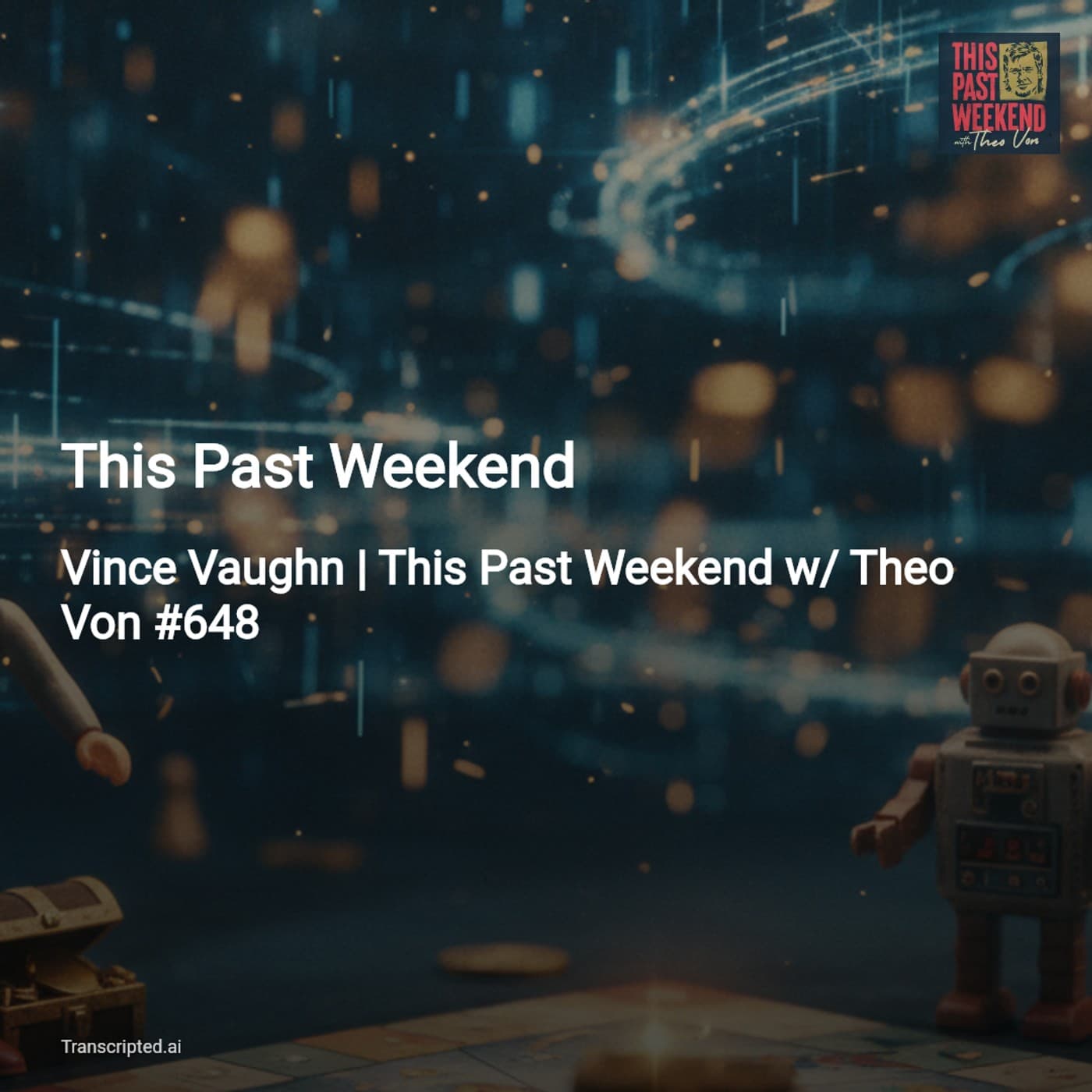 Vince Vaughn on Money, Imagination & Comedy — This Past Weekend (Condensed) - AI Podcast Summaries from Transcripted.ai (VIDEO) cover