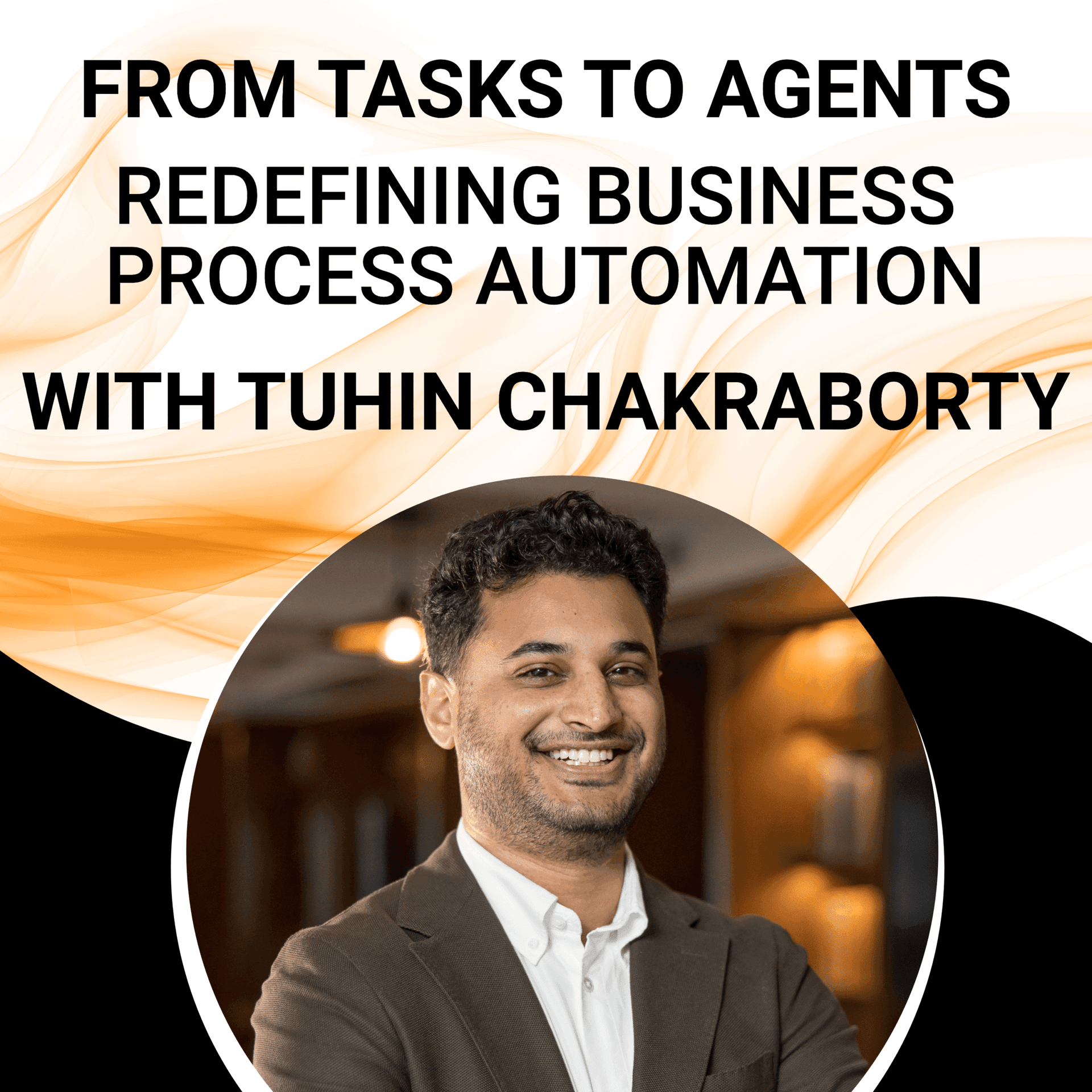 From Tasks to Agents: Redefining Business Process Automation with Tuhin Chakraborty - Innovation Tales cover