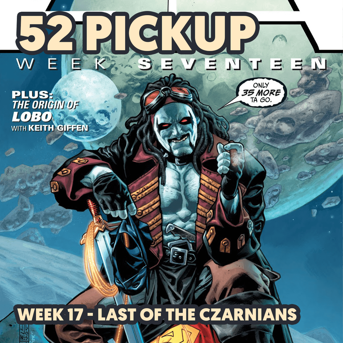 Week 17 - Last of the Czarnians - 52 Pickup cover