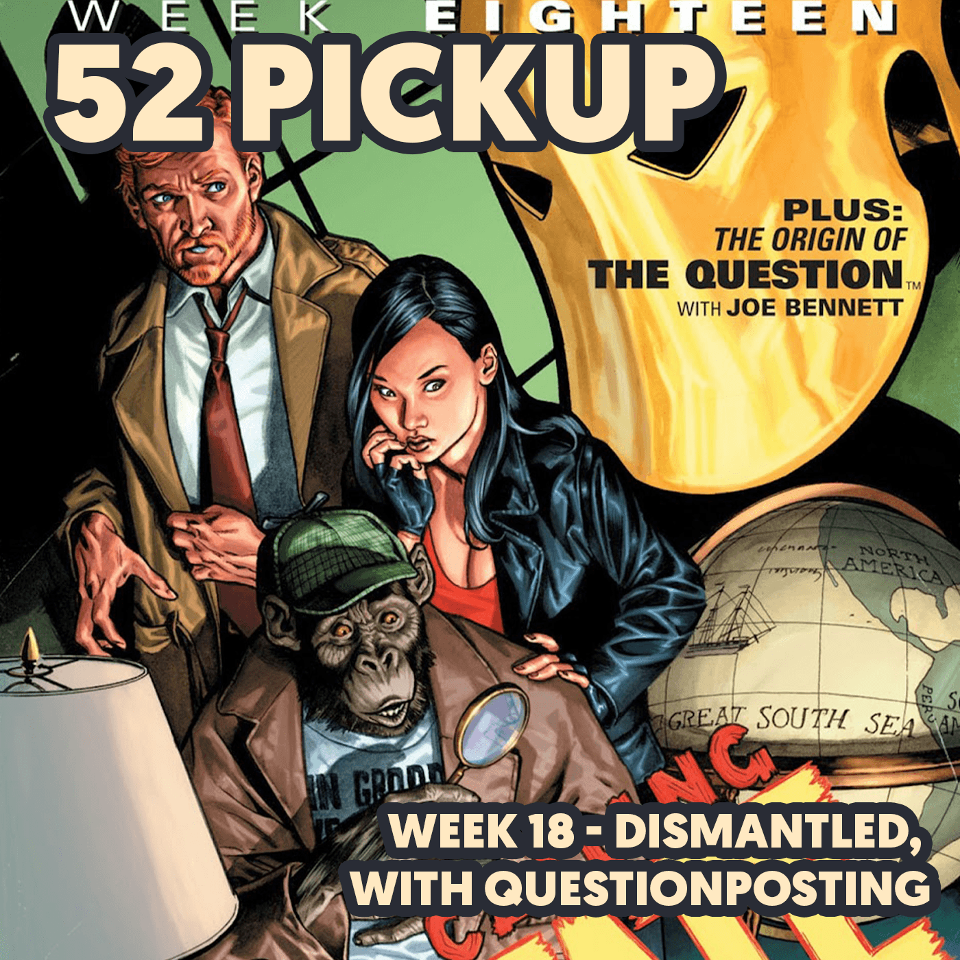 Week 18 - Dismantled, with Questionposting - 52 Pickup cover