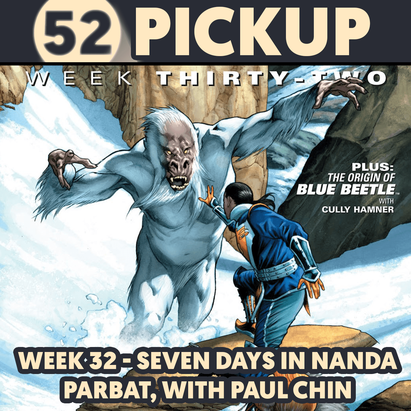 Week 32 - Seven Days in Nanda Parbat, with Paul Chin - 52 Pickup cover