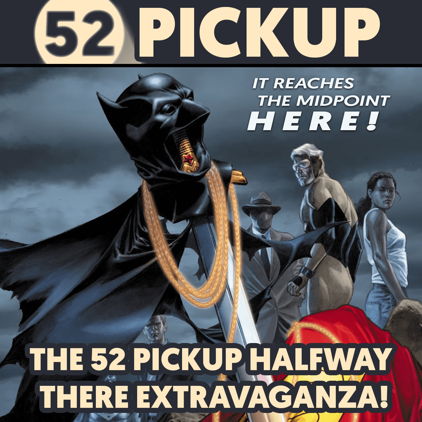 The 52 Pickup Halfway There Extravaganza! - 52 Pickup cover