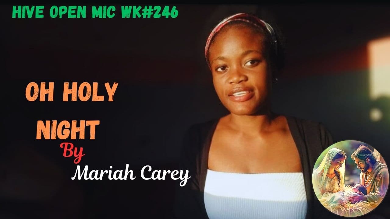 Hive Open Mic Wk#246 || Oh Holy Night by Mariah Carey Cover — meyateingi 3Speak Podcast cover