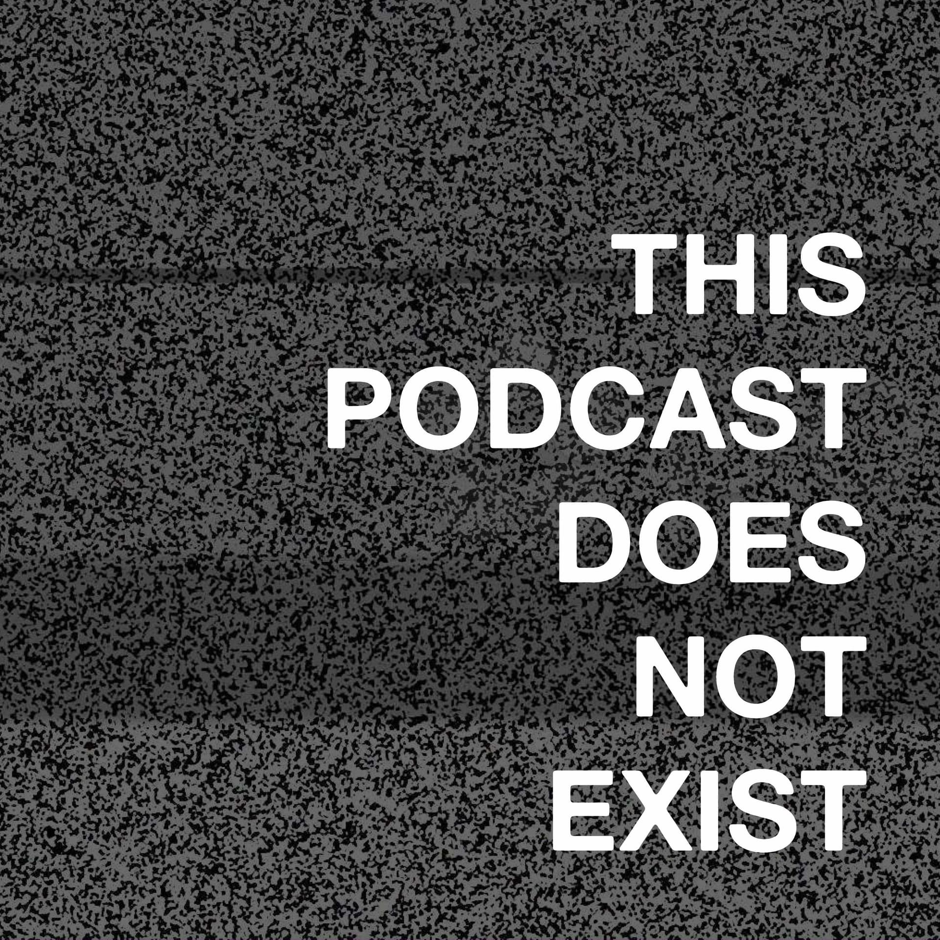 This Podcast Does Not Exist cover