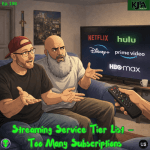 Episode 198: Streaming Service Tier List – Too Many Subscriptions - K J and A Podcast cover