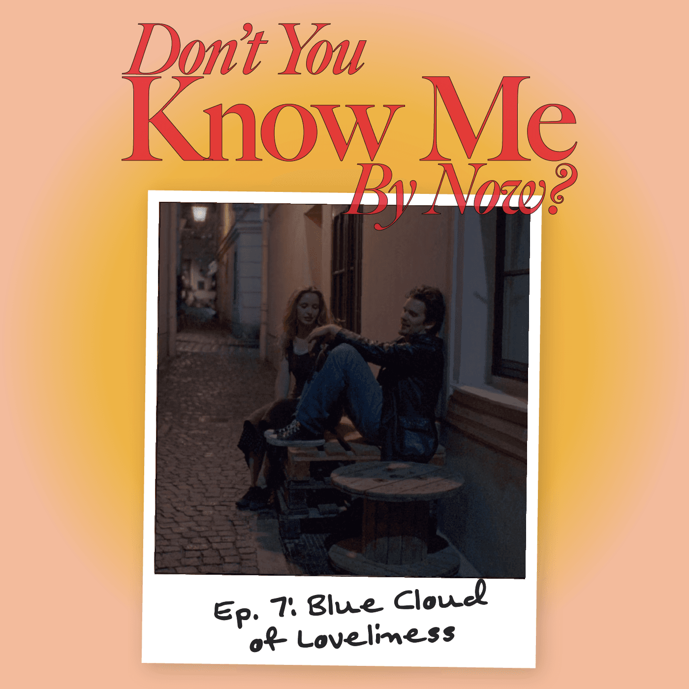 Ep. 7: Blue Cloud of Loveliness - Don't You Know Me By Now? cover