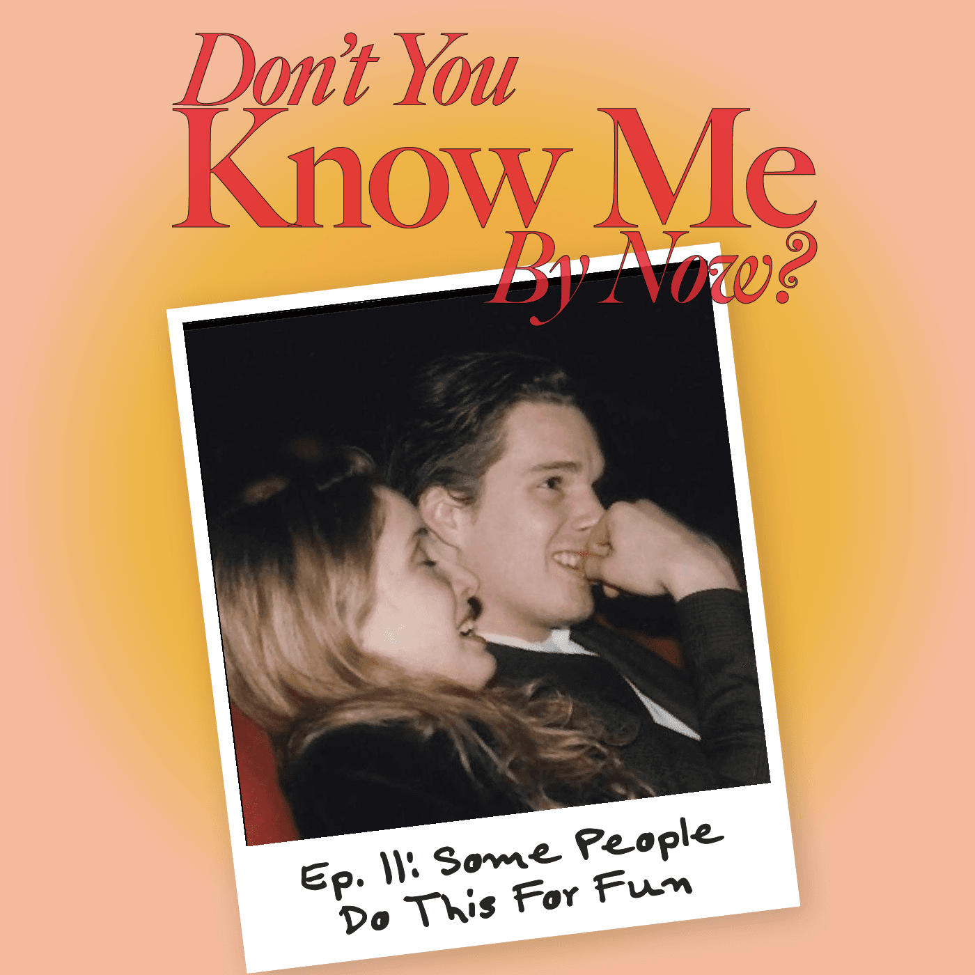 Ep. 11: Some People Do This For Fun - Don't You Know Me By Now? cover