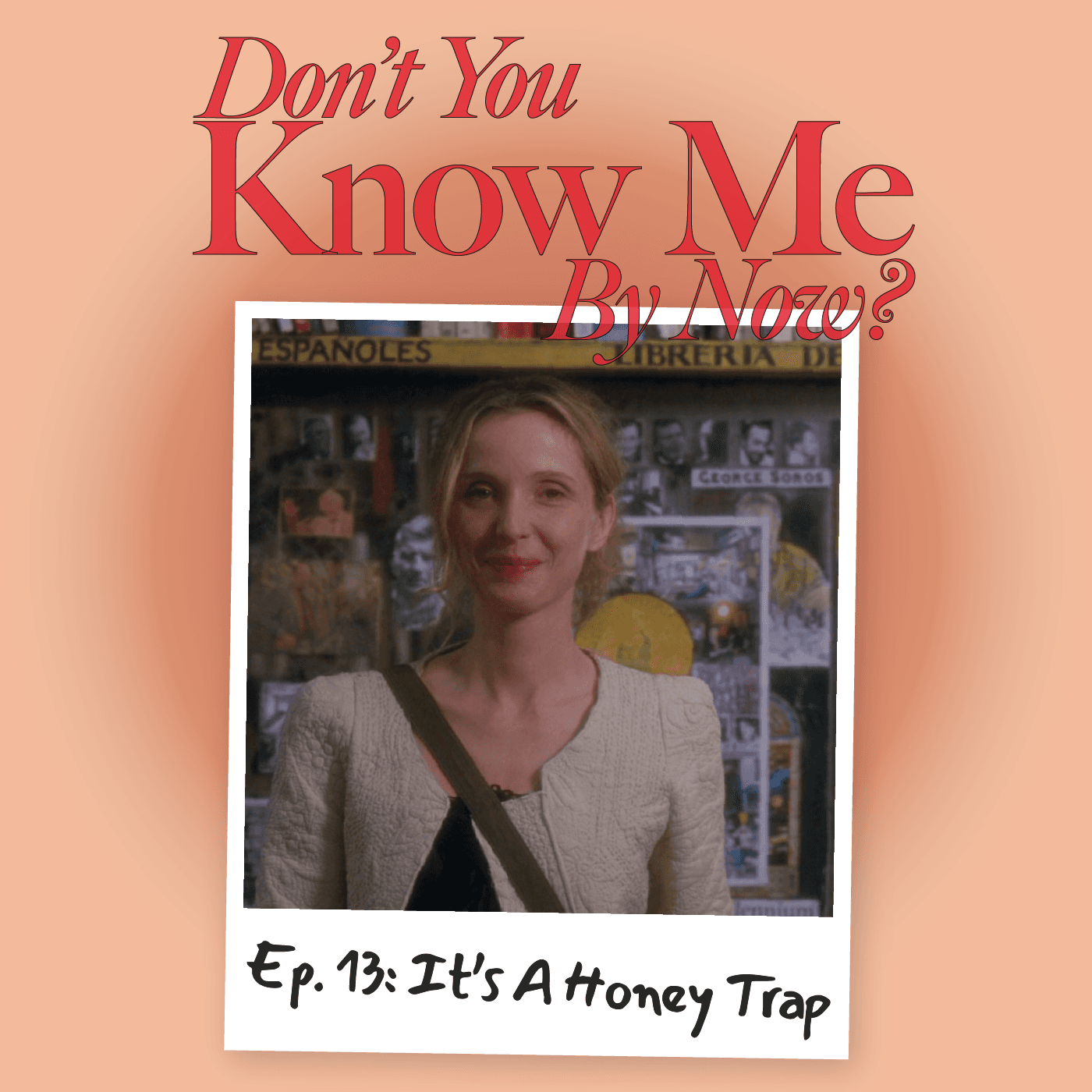 Ep. 13: It’s A Honey Trap - Don't You Know Me By Now? cover