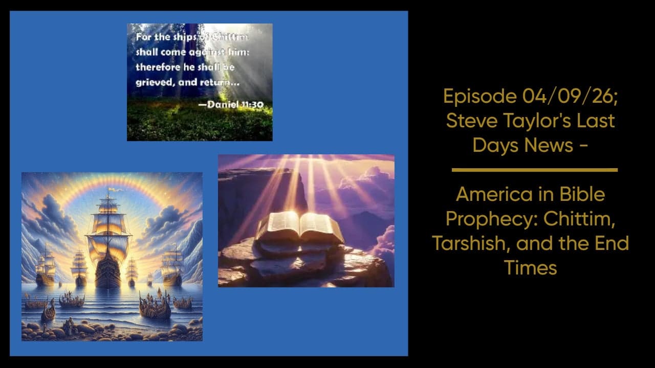America in Bible Prophecy: Chittim, Tarshish, and the End Times — Last Days News cover