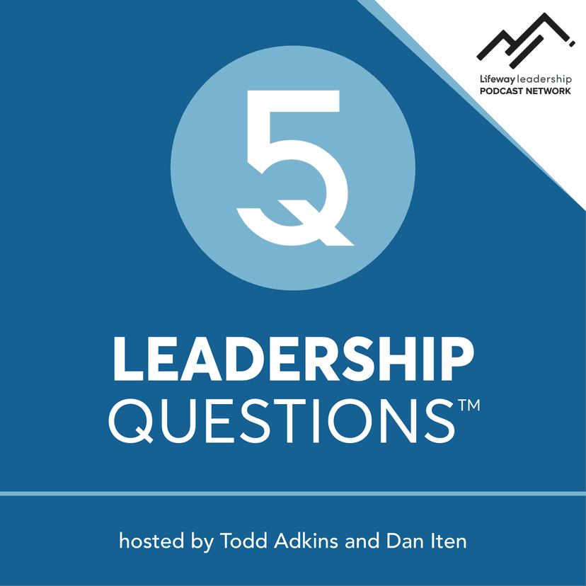 5 Leadership Questions Podcast on Church Leadership with Todd Adkins and Dan Iten cover