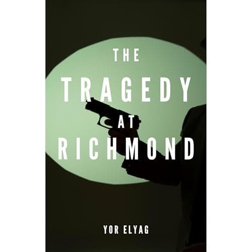 The Tragedy At Richmond by Yor Elyag - Savor The Full Audiobook Everyone Is Talking About — So Game-Changing! cover