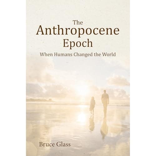 The Anthropocene Epoch by Bruce Glass - Listen To The Most Riveting Full Audiobook Today! cover