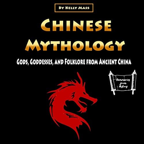 Chinese Mythology by Kelly Mass - Experience Into A Riveting Full Audiobook Before Bedtime. cover