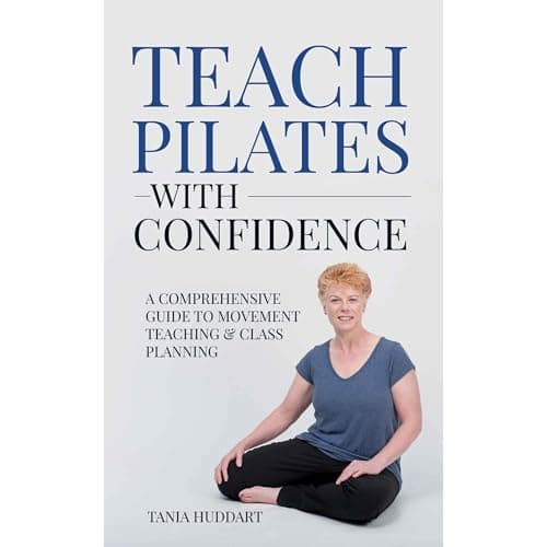 Teach Pilates with Confidence by Tania Huddart - Start An Heart-Pounding Full Audiobook And Elevate Your Mindset. cover