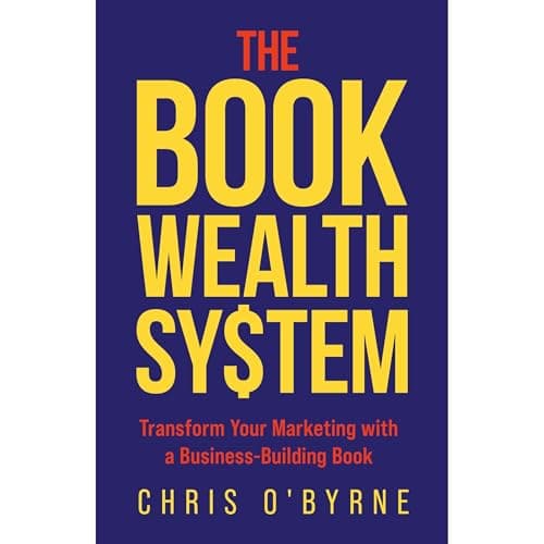 The Book Wealth System by Chris O'Byrne - Fuel Your Mind With The Full Audiobook That Keeps Busy Professionals Hooked. cover