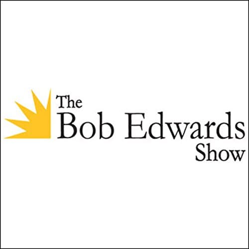 The Bob Edwards Show, Binyamin Applebaum and David Rothkopf, March 14, 2012 by Bob Edwards | Audiobook - Reading Made Effortless, Just Listen With Free Audiobook | Radio & TV, Great Interviews cover