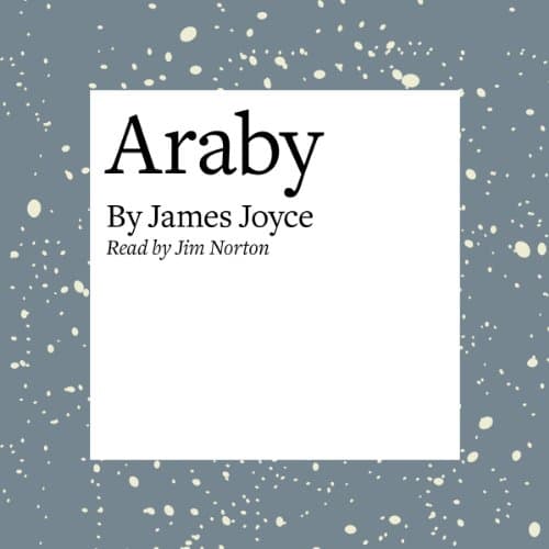 Araby	 by James Joyce | Audiobook - Free Audiobook: Stories for Your Ears | Classics, British Literature cover