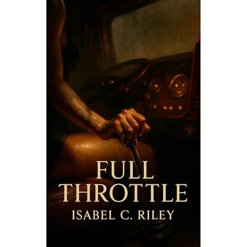 Full Throttle by Isabel C. Riley - Ignite The Most Riveting Full Audiobook Today! cover