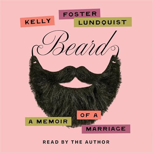 Beard : Kelly Foster Lundquist — Listen Without Lifting a Finger, Unabridged Stories Are the Ultimate Immersive Pleasure cover
