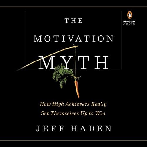 The Motivation Myth Audiobook by Jeff Haden — Get Best Full Audiobooks in Bios & Memoirs, Religious Figures cover