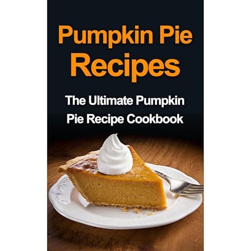 Pumpkin Pie Recipes by Danielle Dixon - Embrace The Full Audiobook That Keeps Book-Lovers Hooked. cover