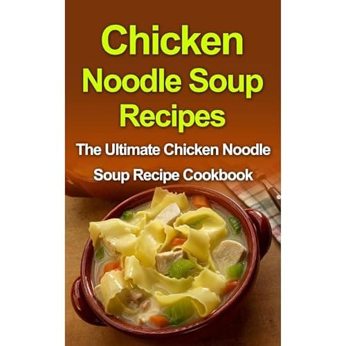Chicken Noodle Soup Recipes by Danielle Dixon — Grab An Unforgettable Full Audiobook And Elevate Your Mindset. cover