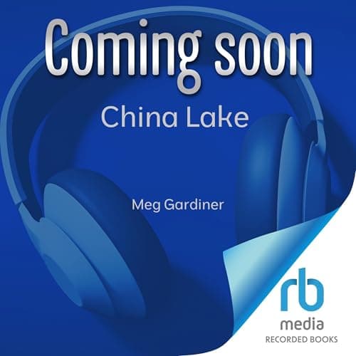 China Lake by Meg Gardiner - Experience The Most Riveting Full Audiobook Today! cover