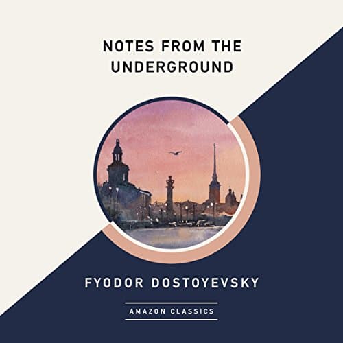 Notes from the Underground (AmazonClassics Edition) by Fyodor Dostoyevsky | Free Audiobook — How to Download Audiobook in Classics, World Literature cover