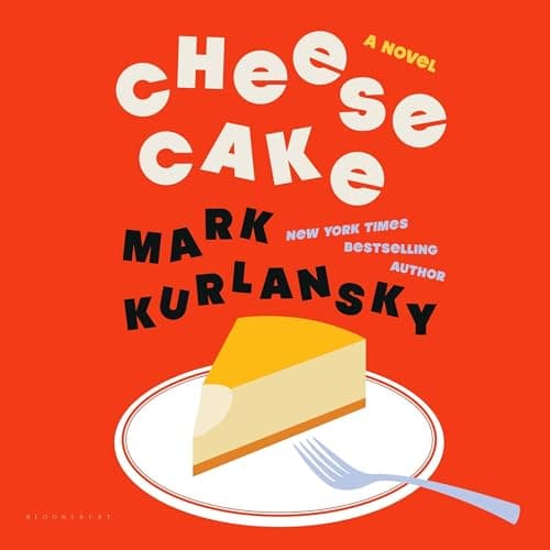 Cheesecake by Mark Kurlansky — Embark On A Game-Changing Full Audiobook On Your Commute. cover