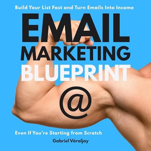 Email Marketing Blueprint by Gabriel Váraljay — Step Inside A Full Audiobook That Is Simply Breakthrough. cover