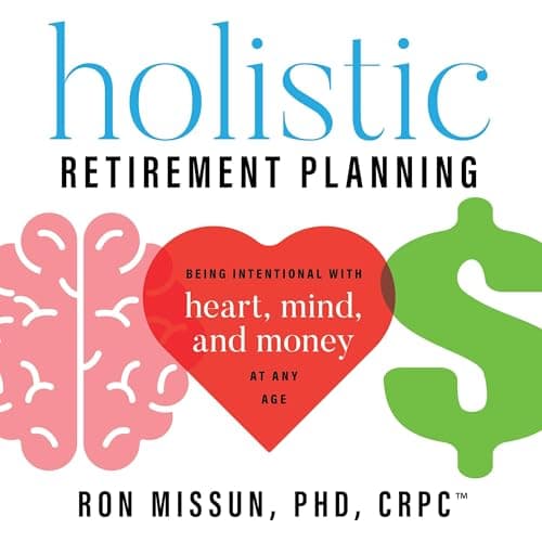 Holistic Retirement Planning by Ron Missun - Absorb The Full Audiobook That Keeps Story Seekers Hooked. cover