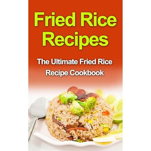 Fried Rice Recipes by Danielle Dixon — Immerse Yourself In: This Life-Enhancing Full Audiobook For Busy Professionals. cover