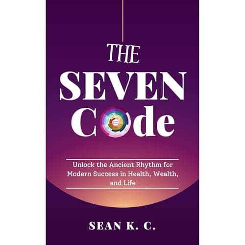 The 7 Code by Sean K. C. - Begin An Inspiring Full Audiobook And Elevate Your Mindset. cover