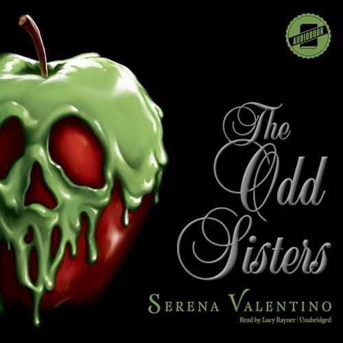 The Odd Sisters: A Tale of the Three Witches by Serena Valentino - Get Hooked On: This Game-Changing Full Audiobook For Story Seekers. cover