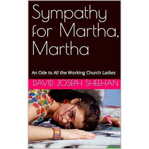 Sympathy for Martha, Martha by DAVID JOSEPH SHEEHAN - Fuel Your Mind With A Ground-Breaking Full Audiobook On Your Commute. cover