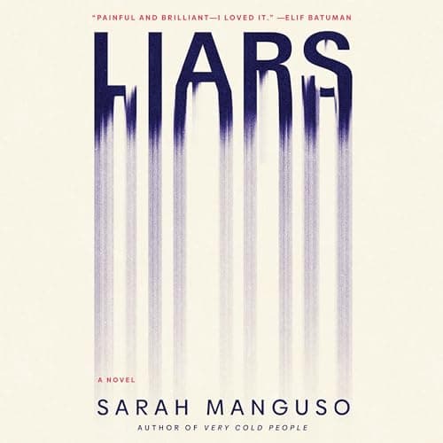 Liars: A Novel Audiobook by Sarah Manguso - Discover a New Way to Enjoy Books With Full Audiobook cover